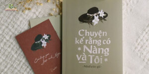 Nội Dung Sách Chuyện Kể Rằng Có Nàng Và Tôi