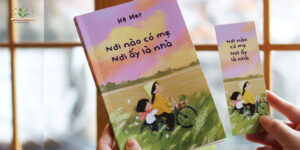 Nội Dung Sách Nơi Nào Có Mẹ Nơi Ấy Là Nhà