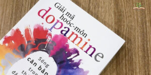 Nội dung sách Giải Mã Hoóc môn Dopamine