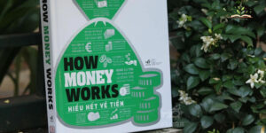 Sách How Money Works Hiểu Hết Về Tiền