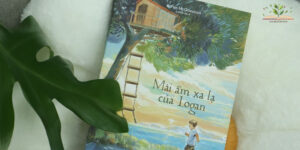 Nội dung cuốn sách Mái Ấm Xa Lạ Của Logan